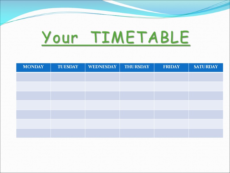 Your  TIMETABLE